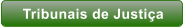 Tribunais de Justi�a