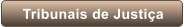 Tribunais de Justi�a