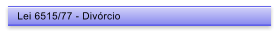 Lei 6515/77 - Div�rcio
