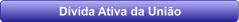 D�vida Ativa da Uni�o